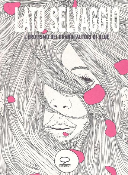 Lato selvaggio. L'erotismo dei grandi autori di «Blue» - copertina