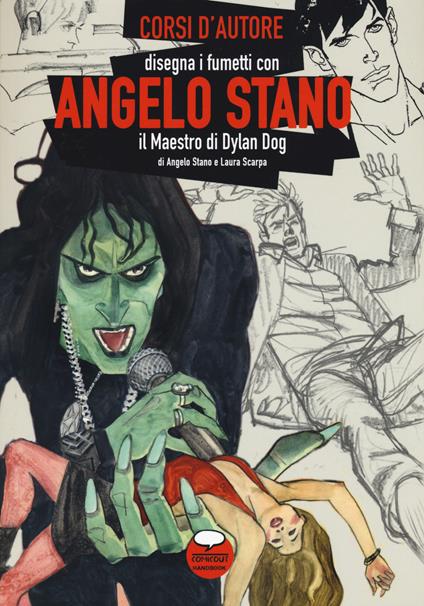 Angelo Stano. Il maestro di Dylan Dog. Ediz. illustrata - Angelo Stano,Laura Scarpa - copertina