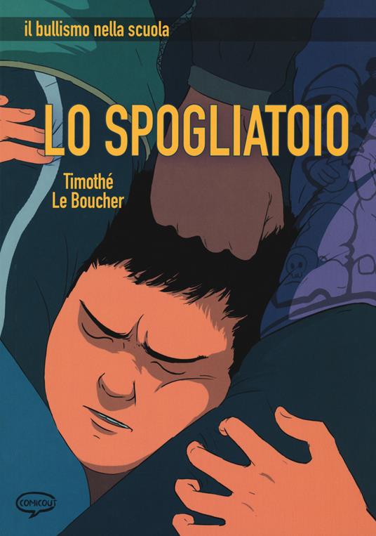 Lo spogliatoio. Il bullismo nella scuola - Timothé Le Boucher - copertina