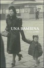 Una bambina. La sua guerra