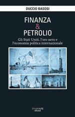 Finanza e petrolio. Gli Stati Uniti, l'oro nero e l'economia politica internazionale