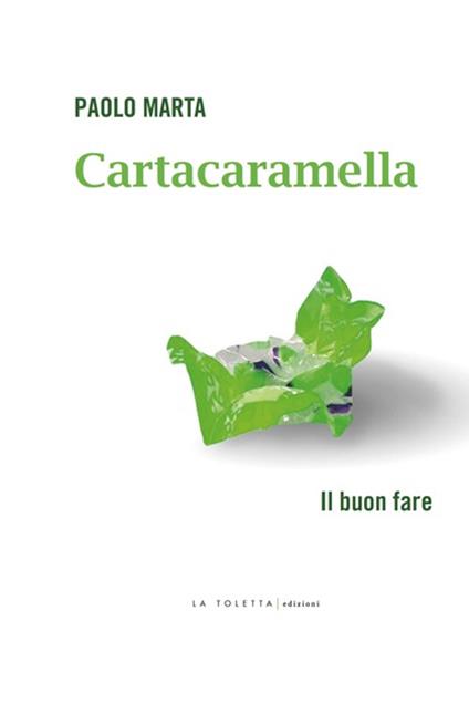 Cartacaramella. Il buon fare - Paolo Marta - copertina