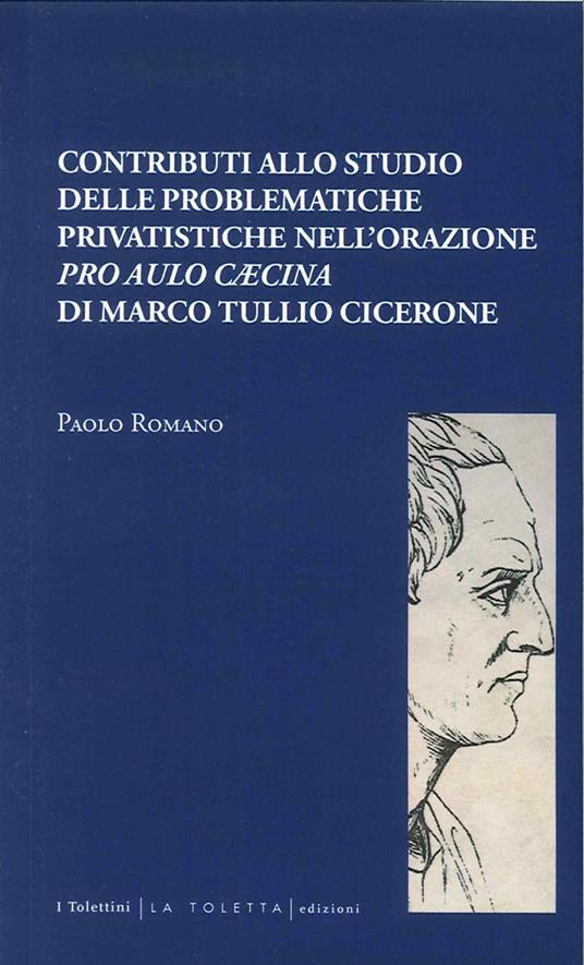 Contributi allo studio delle problematiche privatistiche nell'orazione pro aulo - Paolo Romano - copertina