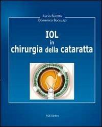 IOL in chirurgia della cataratta - Lucio Buratto,Domenico Boccuzzi - copertina