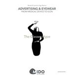 The glasses hype. Advertising & eyewear: from medical device to icon