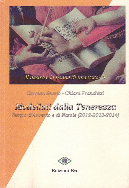 Modellati dalla tenerezza. Tempo d'Avvento e di Natale (2012, 2013, 2014) - copertina