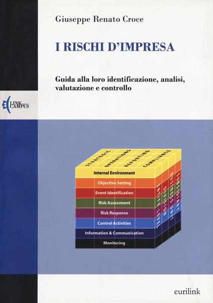 I rischi d'impresa. Guida alla loro identificazione, analisi, valutazione e controllo - Giuseppe R. Croce - copertina