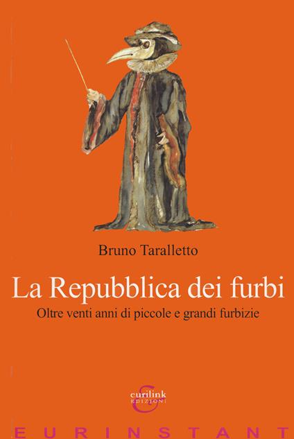 La repubblica dei furbi. Oltre venti anni di piccole grandi furbizie - Bruno Taralletto - copertina