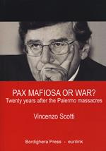 Pax mafiosa or war? Twenty years after the Palermo massacres