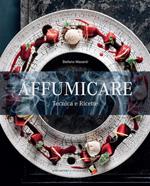 Affumicare. Tecniche e ricette