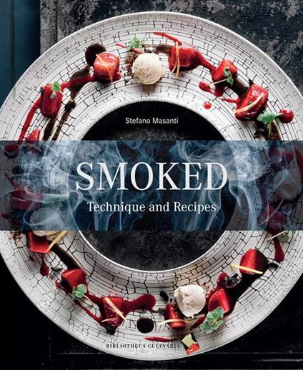 Smoked. Technique and recipes. Ediz. a colori - Stefano Masanti - copertina