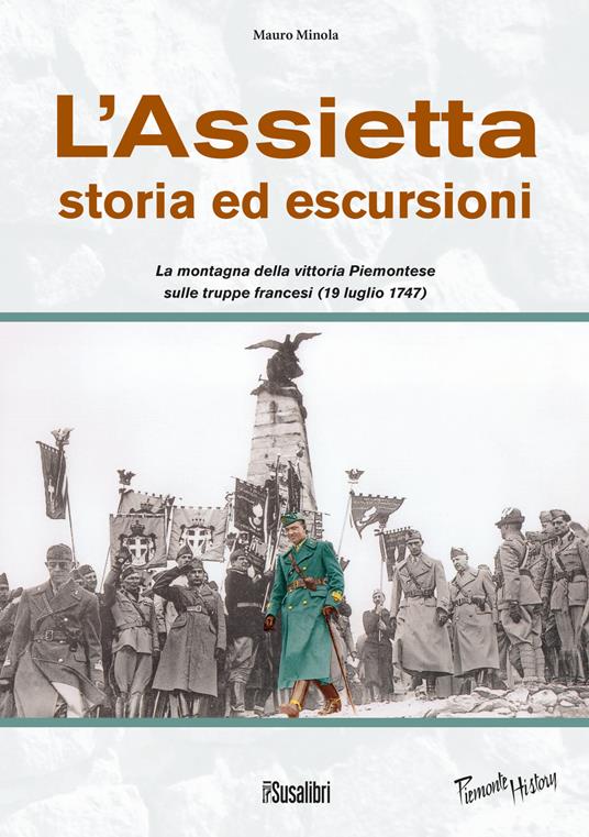 L' Assietta. Storia ed escursioni. Montagna della vittoria Piemontese sulle truppe francesi (19 luglio 1747) - Mauro Minola - copertina