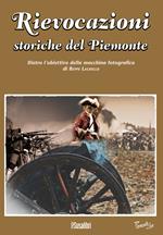 Rievocazioni storiche del Piemonte. Dietro l'obiettivo della macchina fotografica di Beppe Lachello. Ediz. illustrata