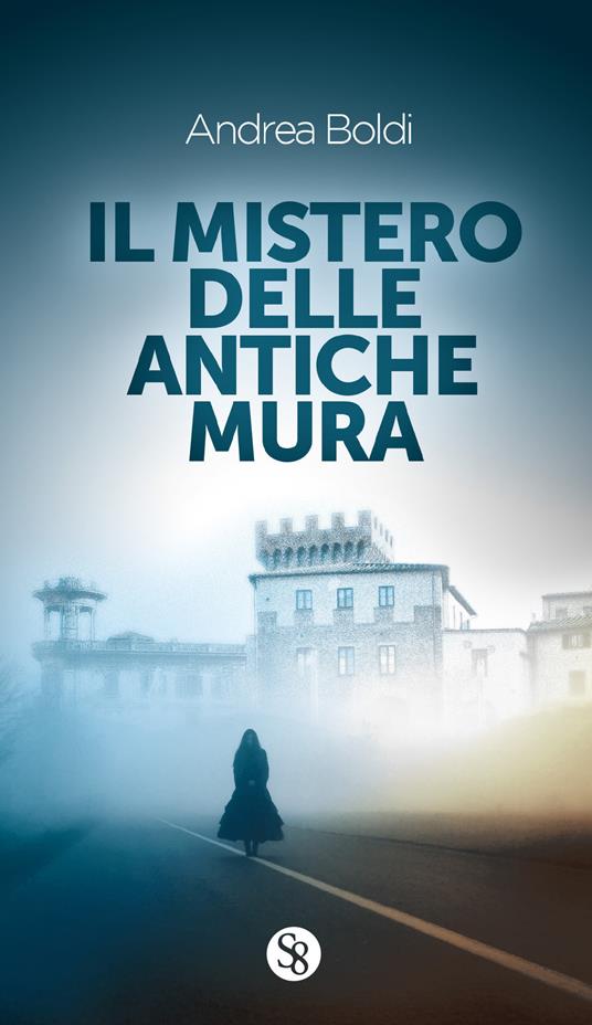 Il mistero delle antiche mura - Andrea Boldi - copertina