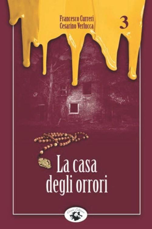 La casa degli orrori - Francesco Curreri,Cesarino Verlucca - copertina