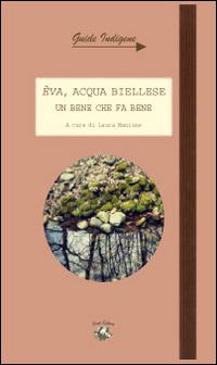 Eva, acqua biellese. Un bene che fa bene. Con cartina - copertina