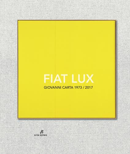 Fiat Lux. Giovanni Carta 1973-2017. Ediz. illustrata - copertina