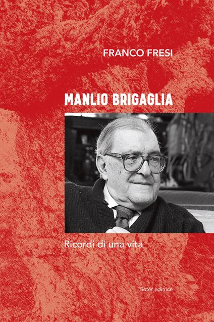 Manlio Brigaglia. Ricordi di una vita - Franco Fresi - copertina