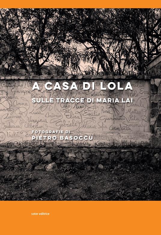 A casa di Lola. Sulle tracce di Maria Lai. Ediz. italiana e inglese - Pietro Basoccu - copertina