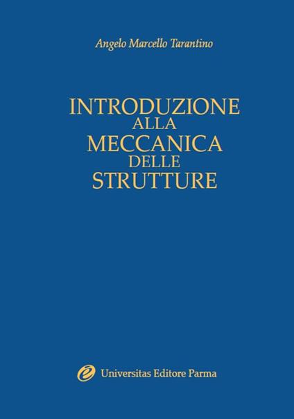 Introduzione alla meccanica delle strutture - Angelo M. Tarantino - copertina