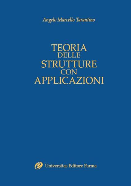 Teoria delle strutture con applicazioni - Angelo M. Tarantino - copertina