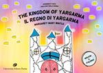 The Kingdom of Yargarma. Grandma's tales-Il regno di Yargarma. I racconti della nonna. Ediz. bilingue