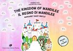 The Kingdom of Mandilee. Grandma's tales-Il regno di Mandilee. I racconti della nonna. Ediz. bilingue