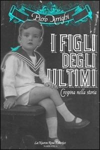 I figli degli ultimi. Crespina nella storia - Piero Arrighi - copertina