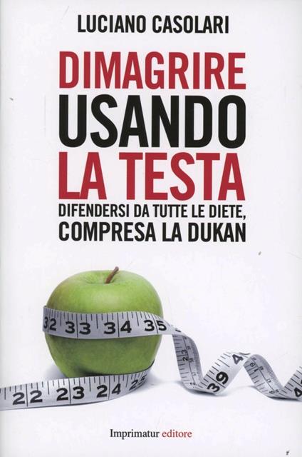 Dimagrire usando la testa - Luciano Casolari - copertina