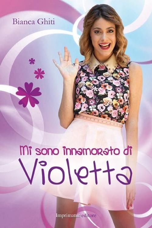 Mi sono innamorato di Violetta - Bianca Ghiti - copertina