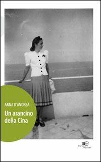 Un arancino della Cina - Anna D'Andrea - copertina