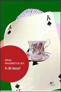 A chi tocca? - Amelia Maggiorotti de Luca - copertina