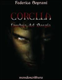 Corella. L'ombra del Borgia - Federica Soprani - copertina