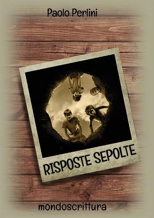 Risposte sepolte - Paolo Perlini - copertina