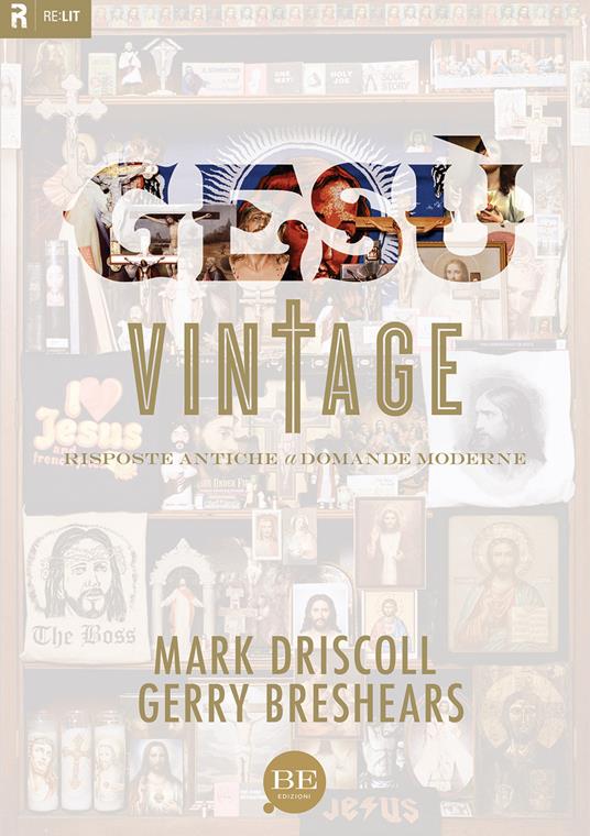 Gesù vintage. Risposte antiche a domande moderne - Mark Driscoll,Gerry Breshears - copertina