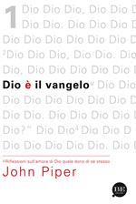 Dio è il vangelo. Riflessioni sull'amore di Dio quale dono di sé stesso