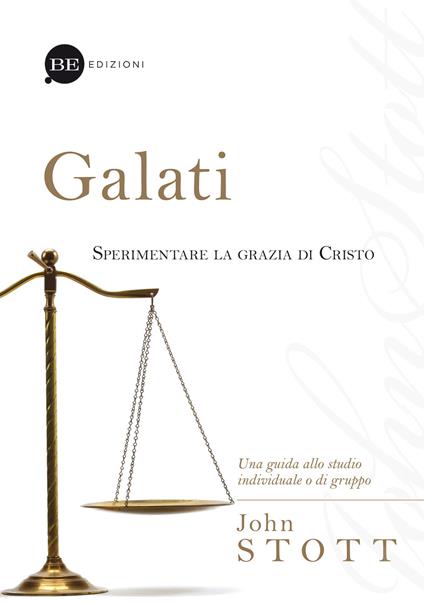 Galati. Sperimentare la grazia di Cristo. Una guida allo studio individuale o di gruppo - John R. W. Stott - copertina