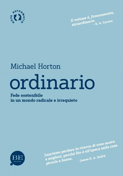 Ordinario. Fede sostenibile in un mondo radicale e irrequieto - Michael Horton - copertina