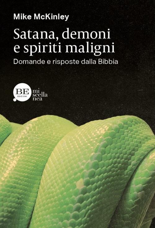 Satana, demoni e spiriti maligni. Domande e risposte dalla Bibbia - Mike Mckinley - copertina