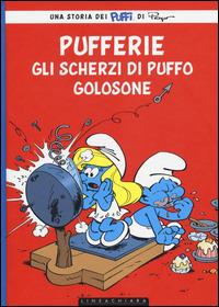 Pufferie. Gli scherzi di Puffo Golosone - Peyo - copertina