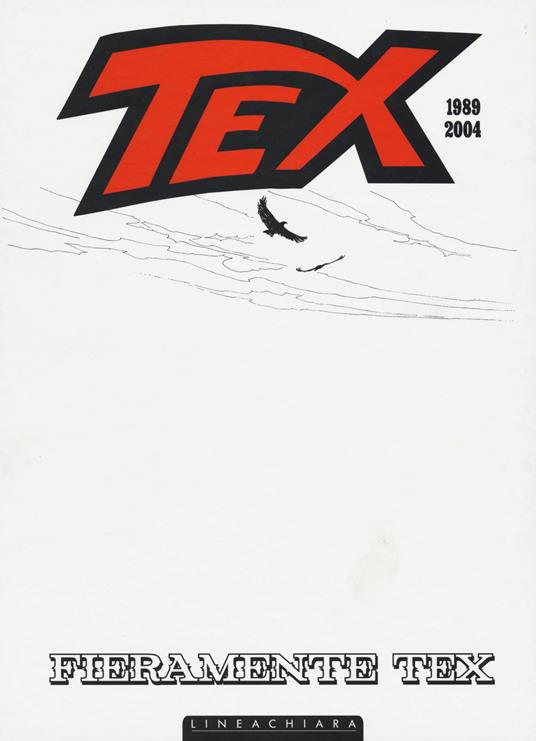 Fieramente Tex 1989 2004. White edition - copertina