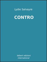 Contro - Lydie Salvayre - copertina
