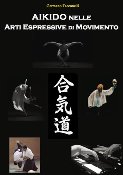 Aikido nelle arti espressive di movimento - Germano Tacconelli - copertina