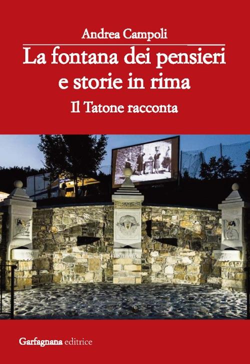 La fontana dei pensieri e storie in rima. Il tatone racconta - Andrea Campoli - copertina