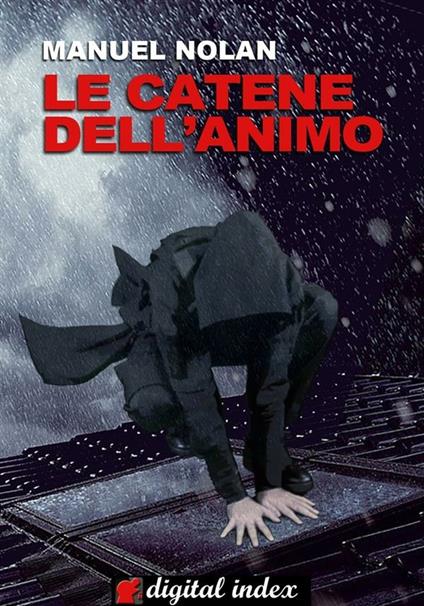 Le catene dell'animo - Manuel Nolan - ebook