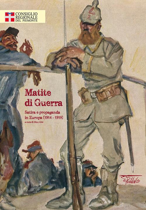 Matite di guerra. Satira e propaganda in Europa (1914-1918). Ediz. illustrata - copertina
