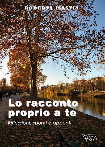 Lo racconto proprio a te. Riflessioni, spunti e appunti - Roberta Isastia - copertina