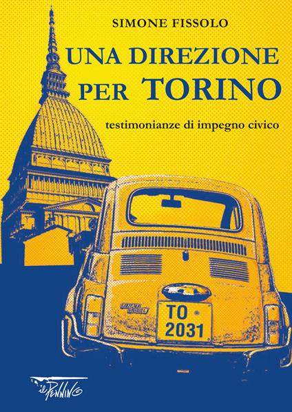 Una direzione per Torino. Testimonianze di impegno civico - Simone Fissolo - copertina
