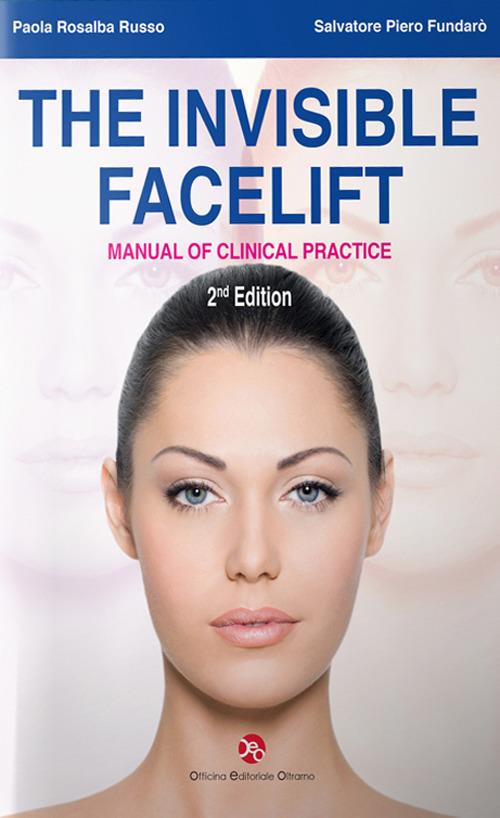 The invisible facelift. Manual of clinical practice. Con QR Code - Rosalba Russo,Salvatore Piero Fundarò - copertina