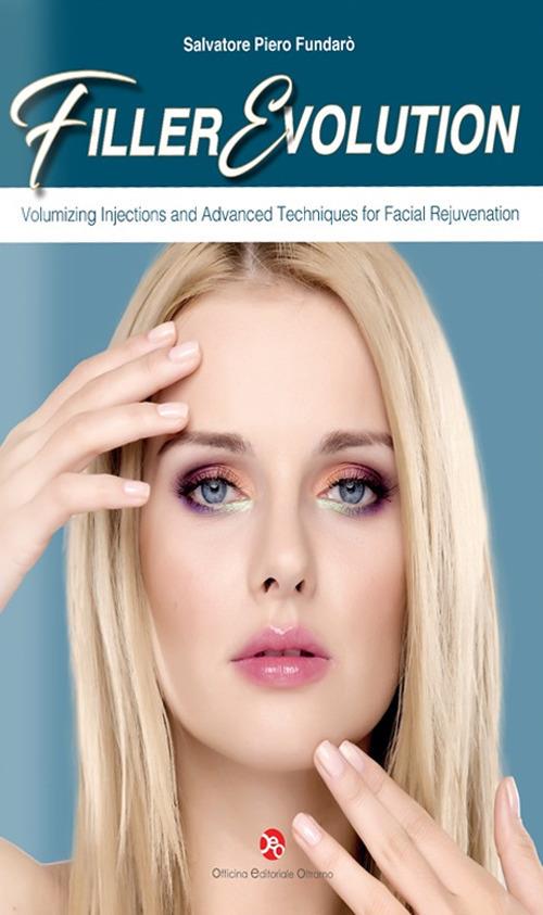 Filler Evolution. Volumizing Injections and Advanced Techniques for Facial Rejuvenation. Ediz. inglese - Salvatore Piero Fundarò - copertina